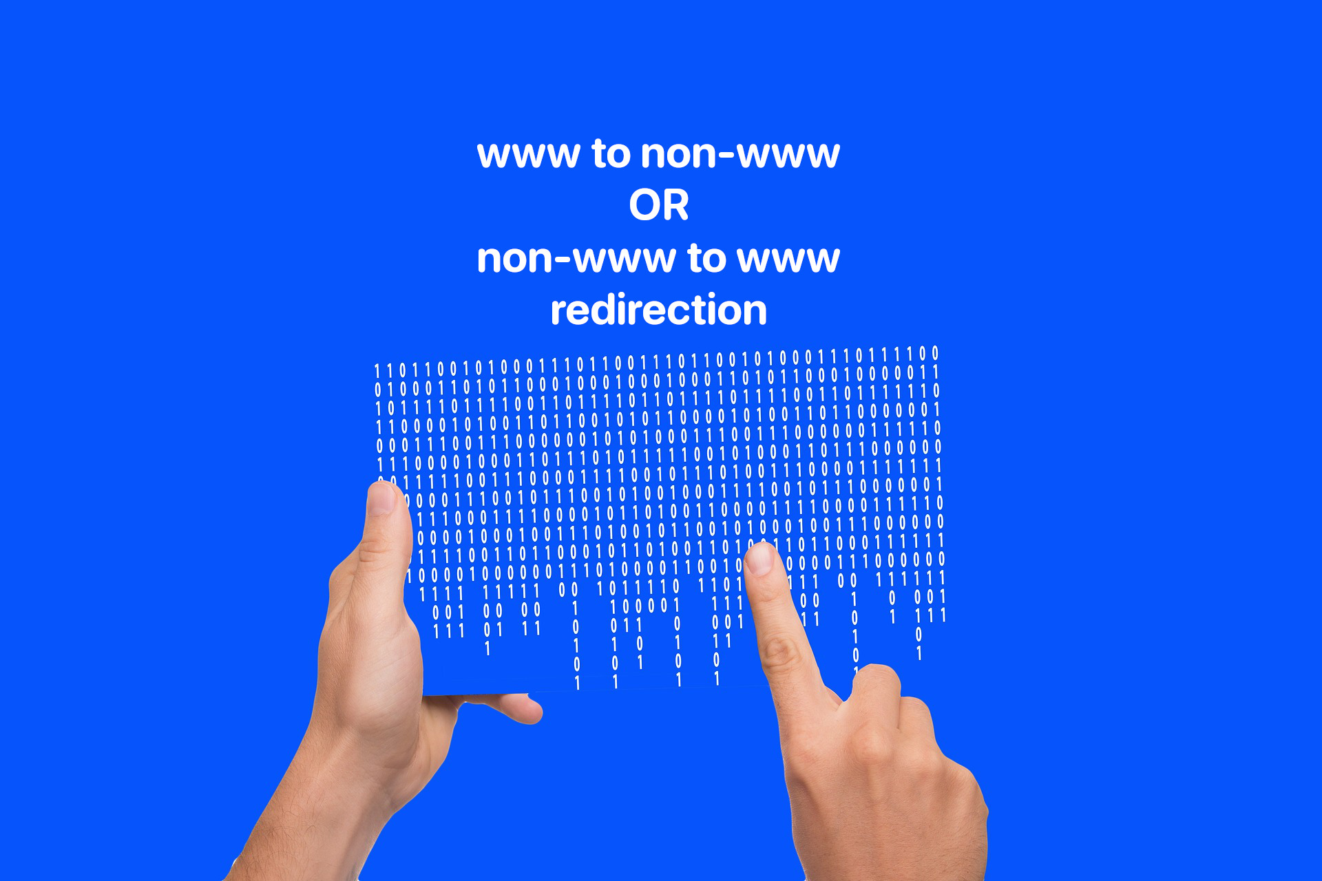 A person holding a card with a binary code in his hand. In the background there is an inscription "www to non-www or non-www to www redirection".